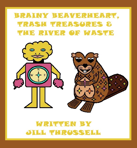 Heartland: Brainy Beaverheart, Trash Treasures & the River of Waste