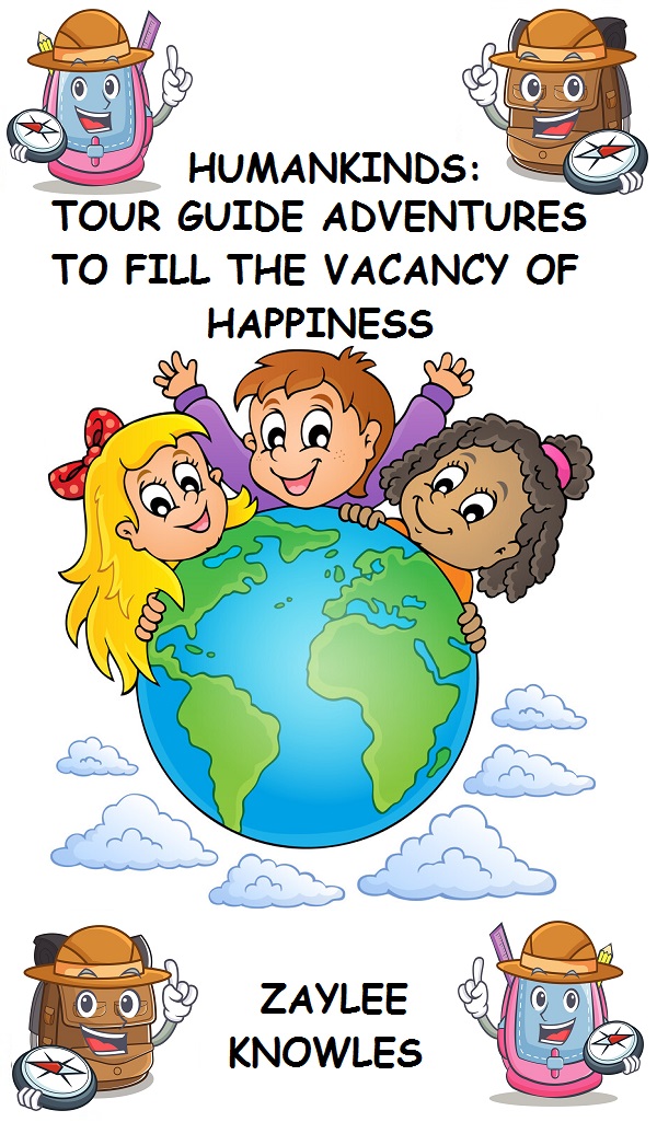 Humankinds Central: Tour Guide Adventures to Fill the Vacancy of Happiness