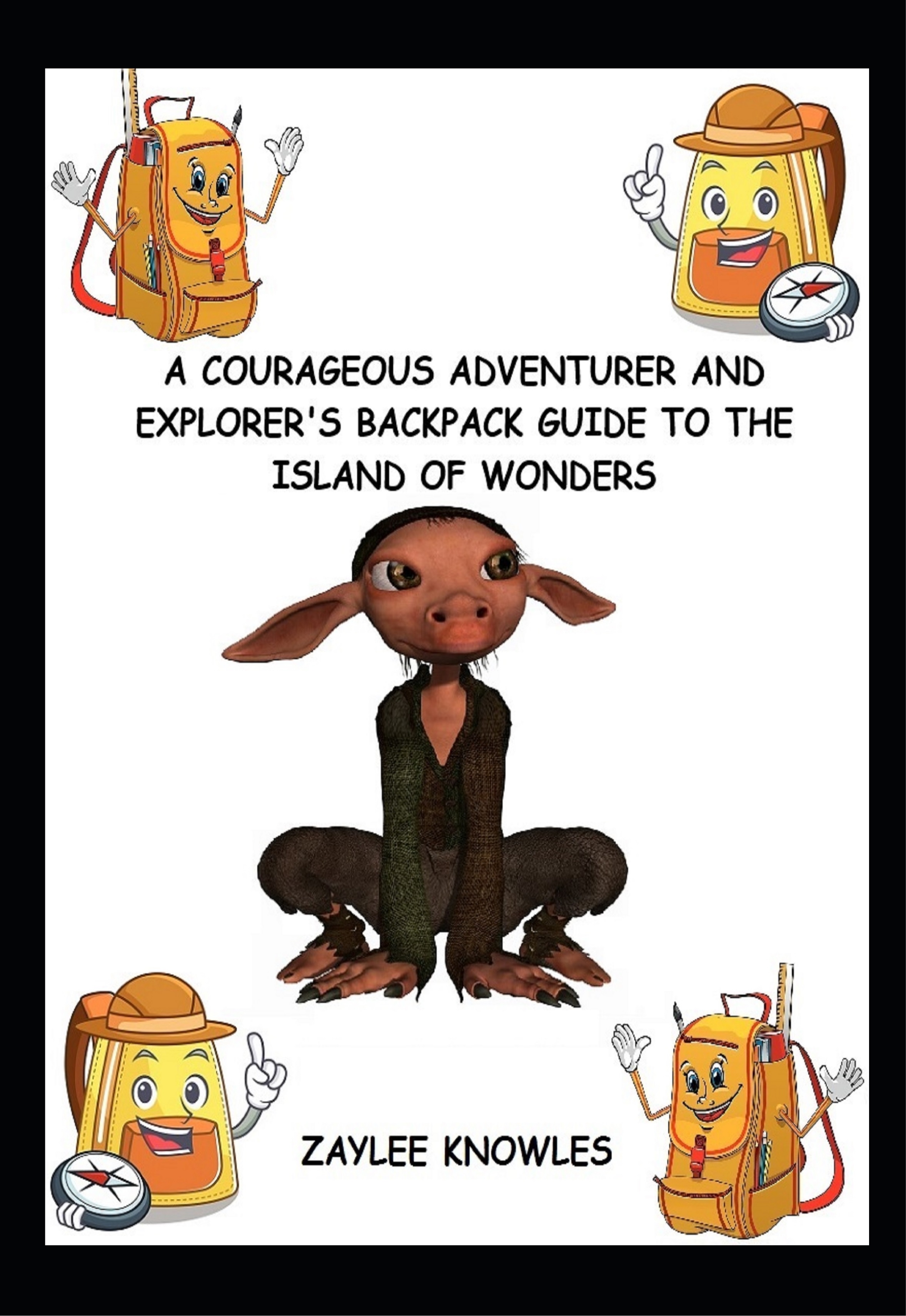 Island of Wonders: A Courageous Adventurer and Explorer's Backpack Guide to the Island of Wonders