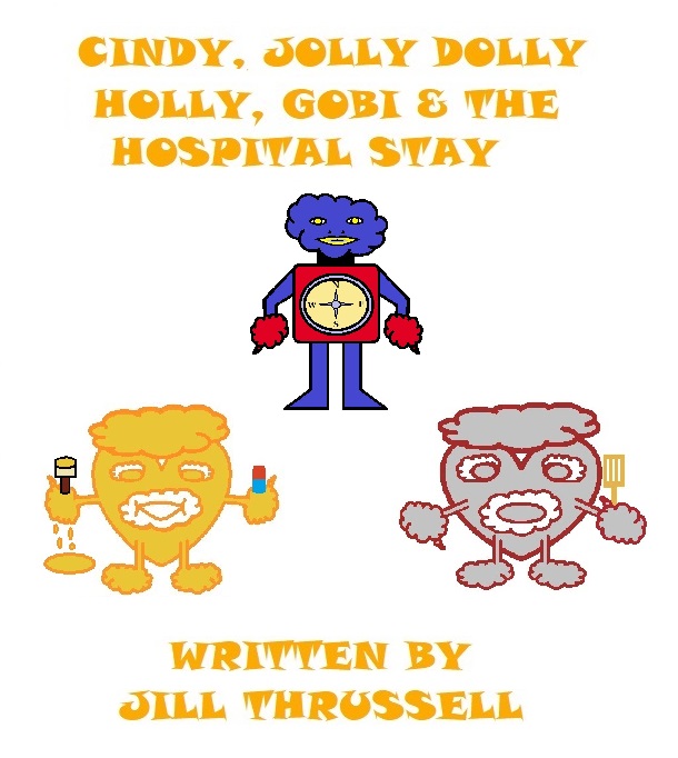Cindy, Jolly Dolly Holly, Gobi & the Hospital Stay